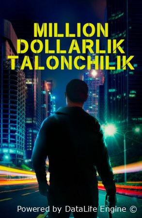 Million dollarlik talonchilik Uzbek tilida O'zbekcha 2024 tarjima kino Full HD skachat