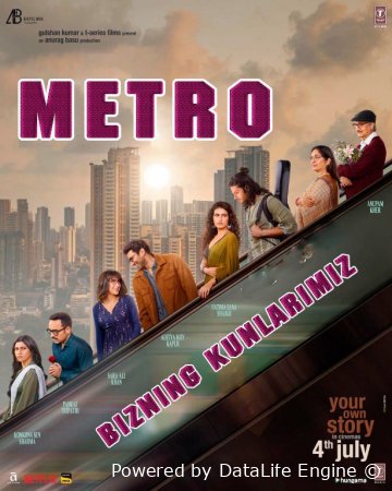 Metro: Bizning kunlarimiz / Yig'lagan yuraklar Hind kino Uzbek tilida 2025 O'zbekcha tarjima kino Full HD skachat
