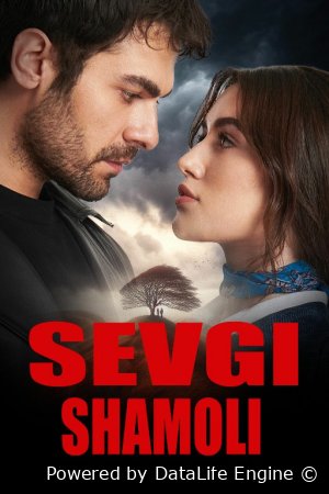 Sevgi shamoli Turk serial 24. 25. 26. 27. 28. 29. 30. 31. 32. 33 Qism Uzbek tilida Barcha qismlar