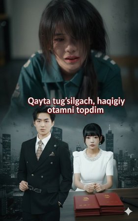 Qayta tug‘ilgach haqiqiy otamni topdim drama 1-5-10-16-17-18-19-20-21-22-23-24-25-26-27-28-29-30-31-32 Qism Koreya seriali Uzbek tilida Barcha qismlar HD skachat