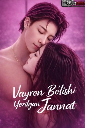 Vayron boʻlishi yozilgan jannat 1. 2. 5. 10. 20. 30. 50. 70. 90 Qism Koreya seriali Uzbek tilida Barcha qismlar 2026 HD skachat