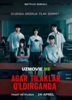 Agar tilaklar o'ldirganda 1-2-3-4-5-6-7-8-9-10-11-12-15-20 Qism Koreya serial Uzbek tilida Barcha qismlar 2023 HD
