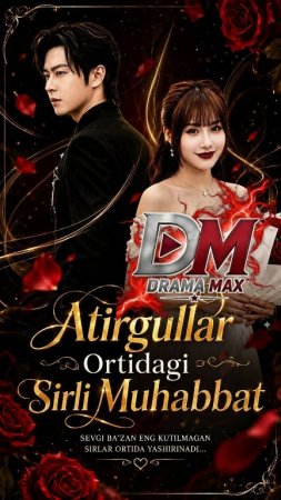 Atirgullar ortidagi sirli muhabbat 1-2-3-4-5-6-7-10-20-30-50-60-70-80-90-95 Qism drama koreya seriali uzbek tilida Barcha qismlar 2026 HD skachat