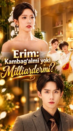Erim Kambag'almi yoki Milliardermi (uzbek tilida drama) 1-2-3-4-5-10-20-30-40-50-70-80-90 Qism Koreya seriali Barcha qismlar 2026 HD skachat