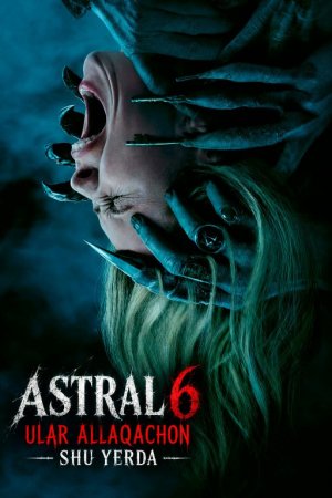 Astral 6: / Astiral 6 (Ujas, Qo'rqinchli film) Uzbek tilida 2026 O'zbekcha tarjima kino Full HD tas-ix skachat